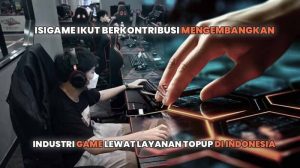 Isigame Ikut Berkontribusi Mengembangkan Industri Game Lewat Layanan Top Up di Indonesia. Foto: viralsumsel.com
