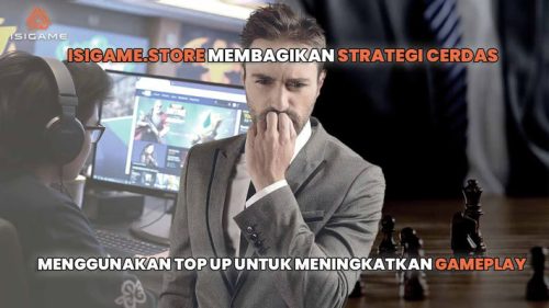 Isigame.Store Membagikan Strategi Cerdas Menggunakan Top Up untuk Meningkatkan Gameplay. Foto: viralsumsel.com