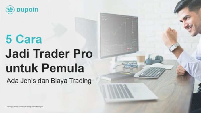 5 Cara Jadi Trader Pro untuk Pemula, Ada Jenis dan Biaya Trading. Foto: viralsumsel.com
