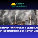 Gelar Pelatihan POIPPU Online, Energy Academy wujudkan Industri Bersih dan Ramah Lingkungan. Foto viralsumsel.com