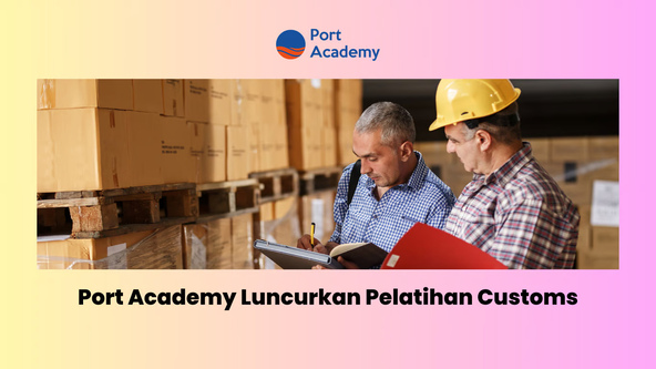 Port Academy Luncurkan Pelatihan Customs. Foto: viral.sumsel.com