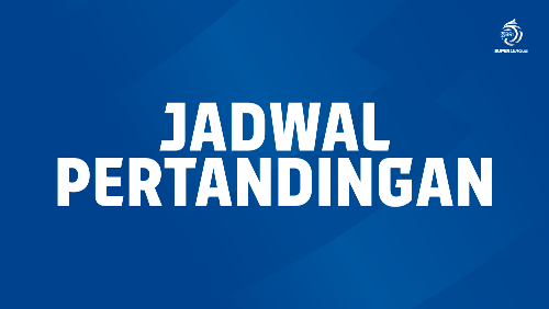 Kick-off BRI Super League 2025/26: Berikut Jadwal Lengkap Pekan Pertama