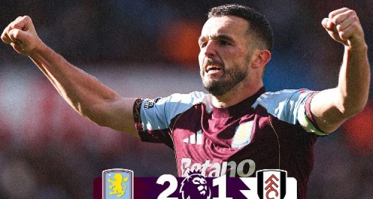 Aston Villa Bangkit! Kalahkan Fulham 3–1 dan Lepas dari Zona Degradasi