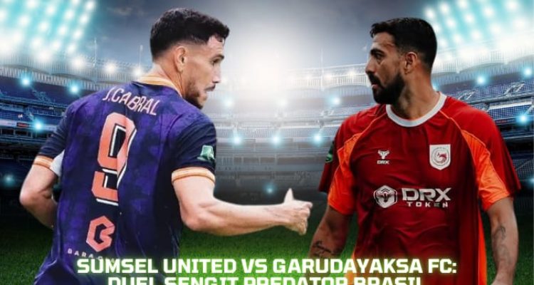 Sumsel United vs Garudayaksa FC: Duel Sengit Predator Brasil Juninho Cabral dan Everton Nascimento