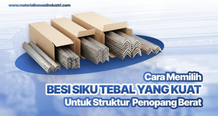 Cara Memilih Besi Siku Tebal yang Kuat. Foto : viralsumsel.com