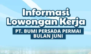 Kabar Baik! PT Bumi Persada Permai Buka Lowongan Karyawan Tetap untuk Warga Muba, Simak Syaratnya